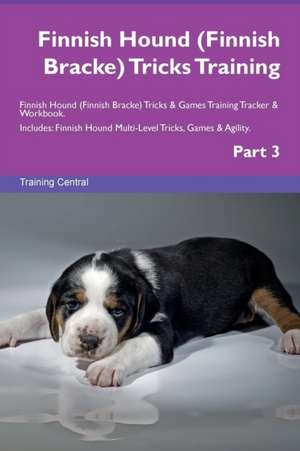 Finnish Hound (Finnish Bracke) Tricks Training Finnish Hound (Finnish Bracke) Tricks & Games Training Tracker & Workbook. Includes de Training Central