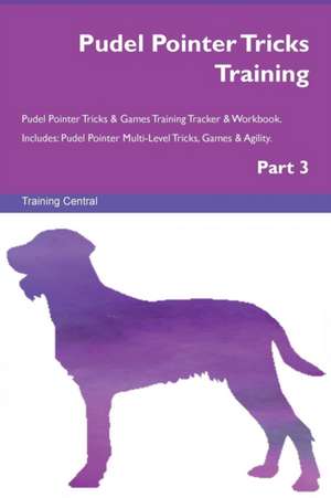 Pudel Pointer Tricks Training Pudel Pointer Tricks & Games Training Tracker & Workbook. Includes de Training Central