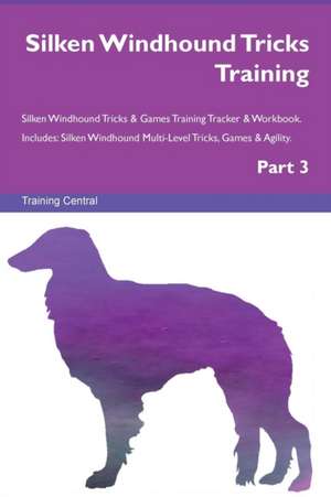 Silken Windhound Tricks Training Silken Windhound Tricks & Games Training Tracker & Workbook. Includes de Training Central