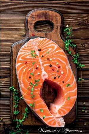 Salmon Steak Workbook of Affirmations Salmon Steak Workbook of Affirmations de Alan Haynes