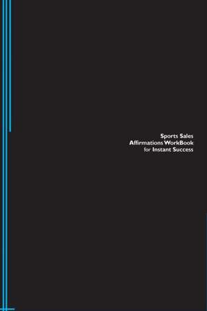 Sports Sales Affirmations Workbook for Instant Success. Sports Sales Positive & Empowering Affirmations Workbook. Includes de Success Experts