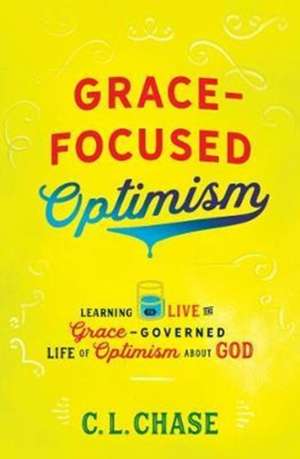Chase, C: Grace-Focused Optimism