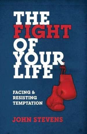 The Fight of Your Life de John Stevens