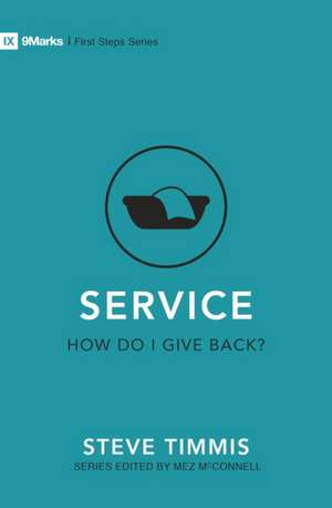 Service - How Do I Give Back? de Steve Timmis