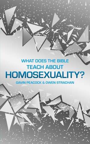 What Does the Bible Teach about Homosexuality? de Gavin Peacock