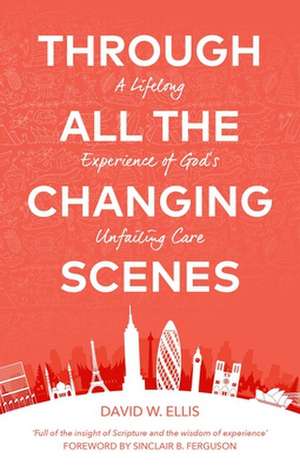 Through All the Changing Scenes de David Ellis