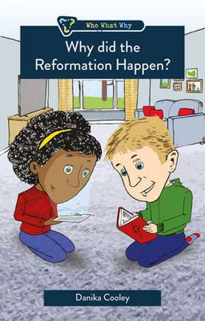 Why Did the Reformation Happen? de Danika Cooley