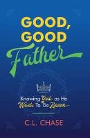 Chase, C: Good, Good Father