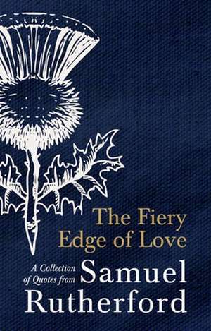 The Fiery Edge of Love de Samuel Rutherford