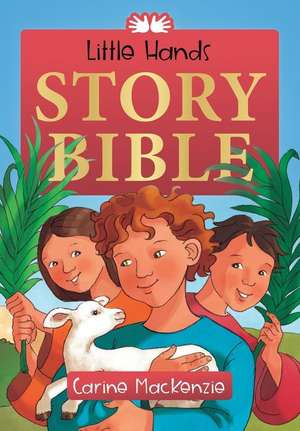 Little Hands Story Bible de Carine Mackenzie