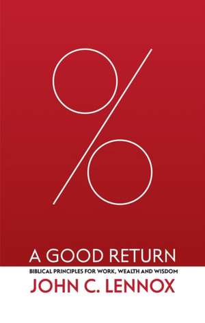 A Good Return de John C. Lennox