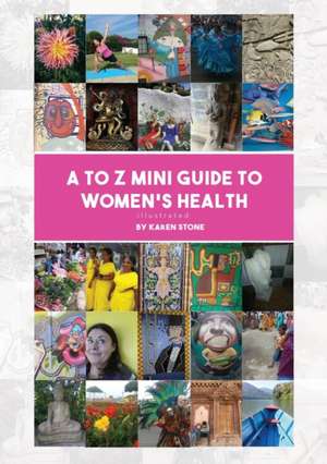 A to Z mini-guide to women's health de Karen Stone