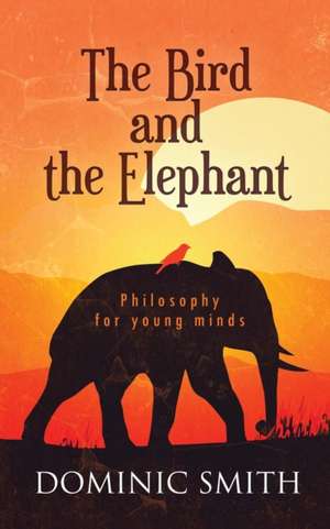 The Bird and the Elephant de Dominic Smith