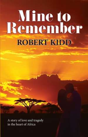 Mine to Remember de Robert Kidd