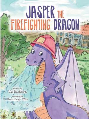 Jasper the Firefighting Dragon de Val Blackburn