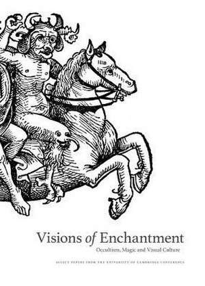 Visions of Enchantment: Occultism, Magic and Visual Culture de Daniel Zamani