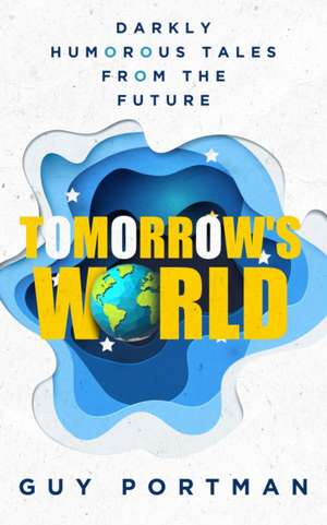 Tomorrow's World de Guy Portman