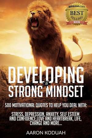 Developing a Strong Mindset de Aaron Koduah