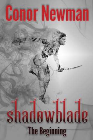 Shadowblade de Conor Newman
