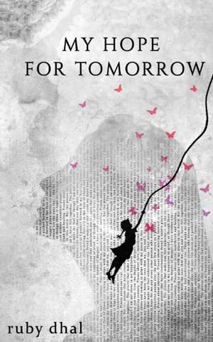 My Hope For Tomorrow de Ruby Dhal