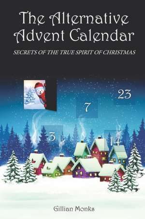 The Alternative Advent Calendar de Gillian Monks