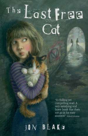 The Last Free Cat de Jon Blake