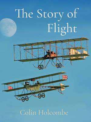 The Story of Flight de Colin Holcombe