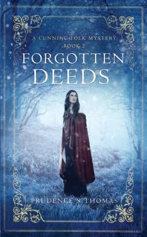 Forgotten Deeds de Prudence S Thomas