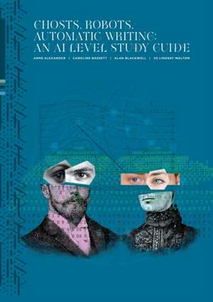 Ghosts, Robots, Automatic Writing de Anne Alexander