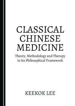 Classical Chinese Medicine de Keekok Lee