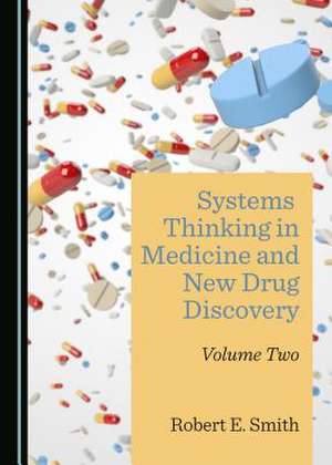 Systems Thinking in Medicine and New Drug Discovery de Robert E. Smith