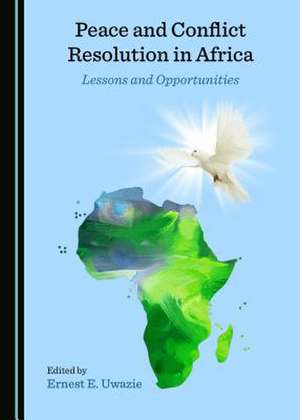 Peace and Conflict Resolution in Africa de Uwazie, Ernest E.