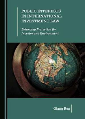 Public Interests in International Investment Law de Qiang Ren