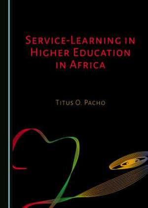 Service-Learning in Higher Education in Africa de Titus O. Pacho