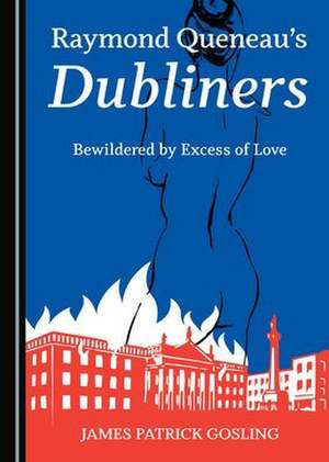 Raymond Queneau's Dubliners de James Patrick Gosling