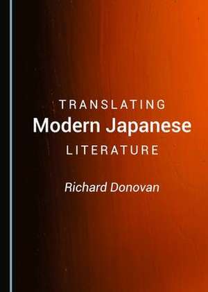 Translating Modern Japanese Literature de Richard Donovan