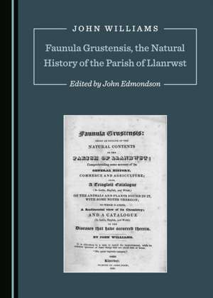 Faunula Grustensis, the Natural History of the Parish of Llanrwst de John Williams