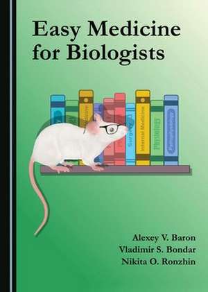 Easy Medicine for Biologists de Alexey Vladimirovich Baron