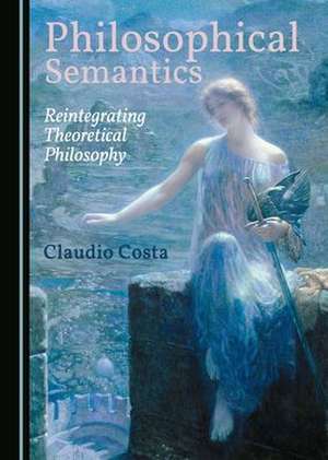 Philosophical Semantics de Claudio Costa