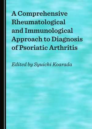 Comprehensive Rheumatological and Immunological Approach to Diagnosis of Psoriatic Arthritis