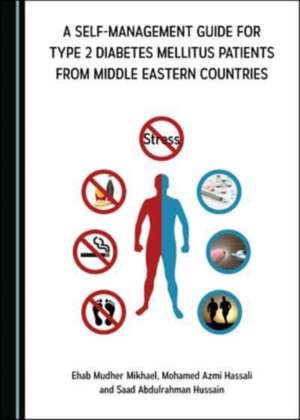 Self-management Guide for Type 2 Diabetes Mellitus Patients from Middle Eastern Countries de Saad Abdulrahman Hussain