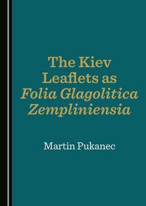 Kiev Leaflets as Folia Glagolitica Zempliniensia de Martin Pukanec