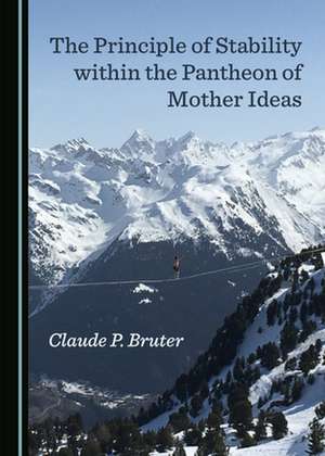 PRINCIPLE OF STABILITY WITHIN THE PANTHE de Claude P. Bruter