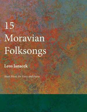 15 Moravian Folksongs - Sheet Music for Voice and Piano