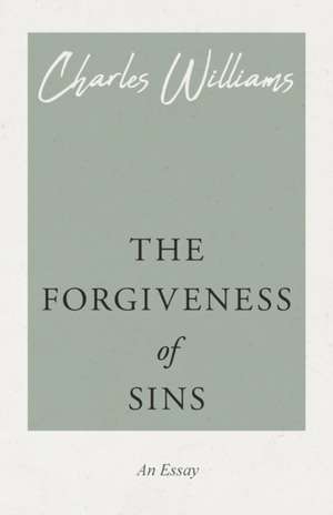 The Forgiveness of Sins de Charles Williams