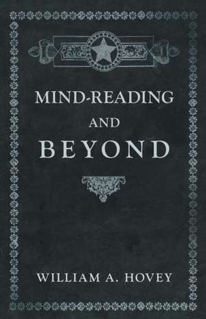 Mind-Reading and Beyond de William A. Hovey