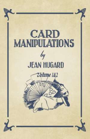 Card Manipulations - Volumes 1 and 2 de Jean Hugard