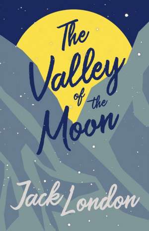 The Valley of the Moon de Jack London