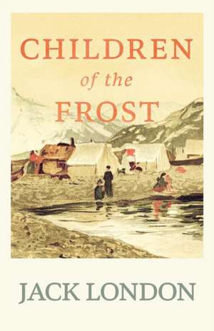 Children of the Frost de Jack London