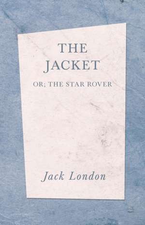 The Jacket (The Star Rover) de Jack London